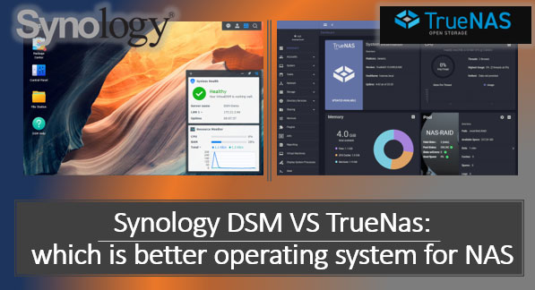 Synology DSM VS TrueNAS: quale sistema operativo è il migliore per un NAS?